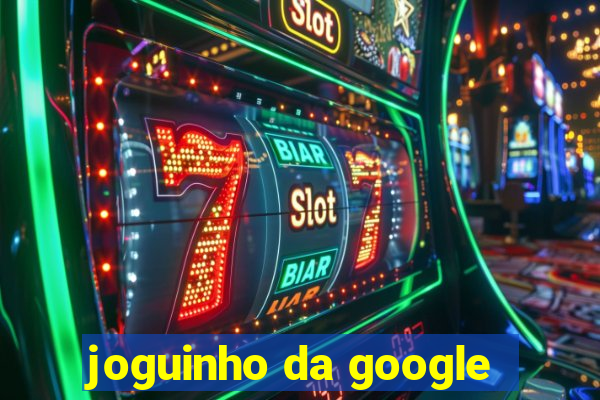 joguinho da google